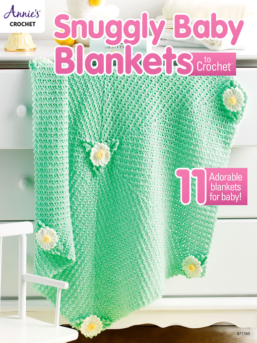 Title details for Snuggly Baby Blankets to Crochet by Annie's - Available